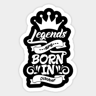 Legends are born in October (white) Sticker